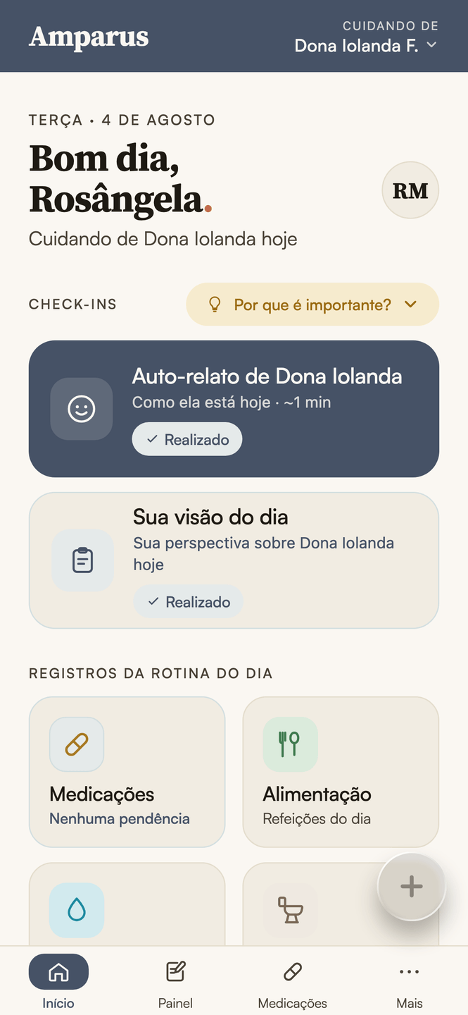 Tela inicial real do app da cuidadora: saudação Bom dia, Rosângela, check-ins do dia realizados e a grade de registros da rotina: medicações, alimentação e mais.